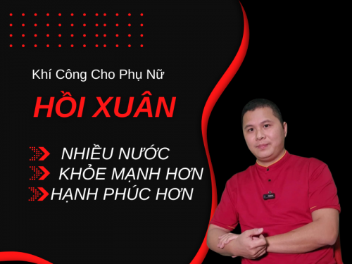 Khóa Học Khí Công Hồi Xuân Cho Nữ Giới