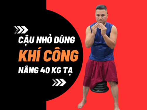 Cậu nhỏ vận khí công nâng 40 kg tạ